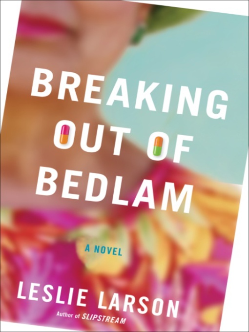 Title details for Breaking Out of Bedlam by Leslie Larson - Wait list